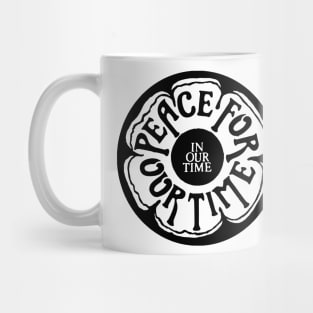 PEACE FOR OUR TIME Mug